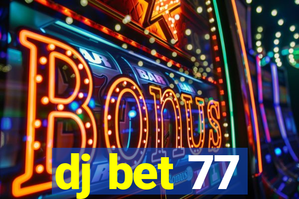 dj bet 77